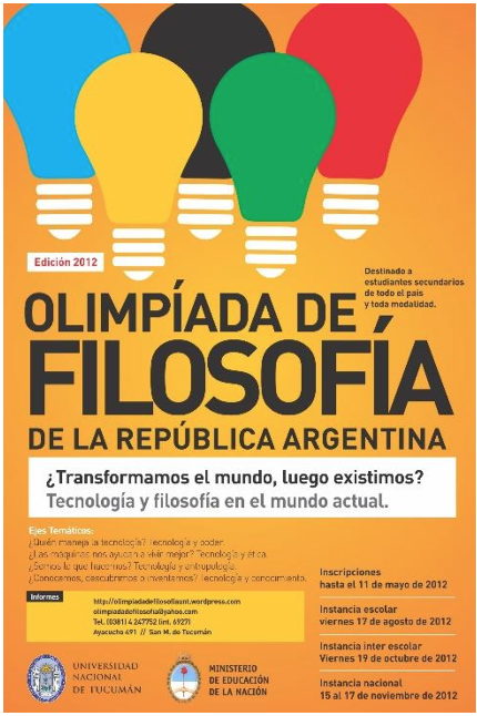 Flyer, con la ilustración de unas bombitas de luz de distintos colores y texto "Edición 2012. Olimpíada de filosofía de la República Argentina.¿transformamos el mundo, luego existimos?. Tecnología y filosofía en el mundo actual. Destinado a estudiantes secundarios de todo el país y toda modalidad"